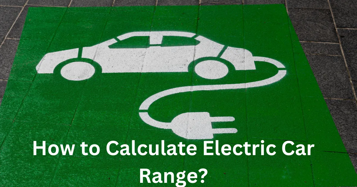 How to Calculate Electric Car Range? Explained